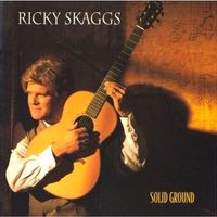 Ricky Skaggs - Solid Ground